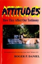 Attitudes; How they affect our Testimony