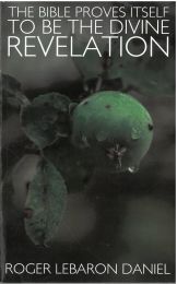 The Bible Proves Itself to be the Divine Revelation