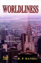 Worldliness by R.P. Daniel