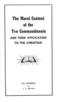 The Moral Content of the Ten Commandments And Their Application to the Christian