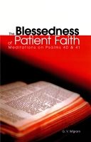 The Blessedness of Patient Faith: Meditations on Psalm 40 and 41