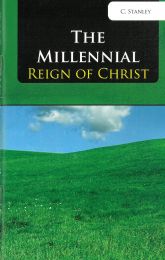 The Millennial Reign of Christ