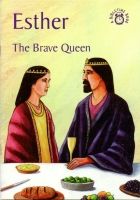 Esther: The Brave Queen