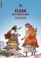 Elijah - God's Miracle Man