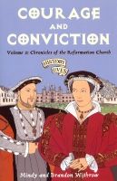 Courage and Conviction: Chronicles of the Reformation Church