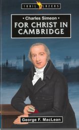 For Christ in Cambridge (Charles Simeon)
