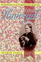 Francis Ridley Havergal – Hymnwriter