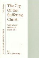 The Cry of the Suffering Christ with a brief outline of Psalm 22