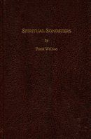 Spiritual Songsters - A history of the writers of ‘Psalms and Hymns and Spiritual Songs’.