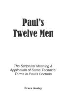 Paul’s Twelve Man: The scriptural Meaning and Application of some technical Terms in Paul’s Doctrine
