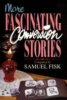 More Fascinating Conversion Stories