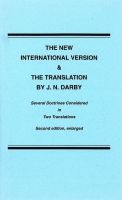 The new International Version & the Translation by J.N.D: Several Doctrines Considered in Two Translations