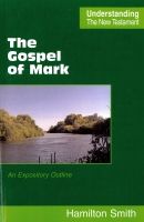 The Gospel of Mark - An Expository Outline