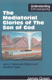 The Mediatorial Glories of the Son of God