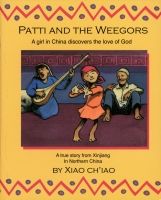 Patti And the Weegors - A girl in China discovers the love of God