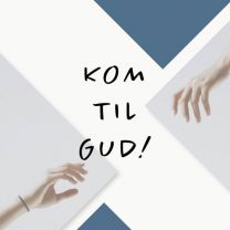 Danish, Come to God