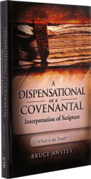 A Dispensational or a Covenantal Interpretation of Scripture, Which is the Truth?