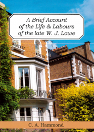 C. A. Hammond: A Brief Account of the Life & Labours of the late WJ Lowe