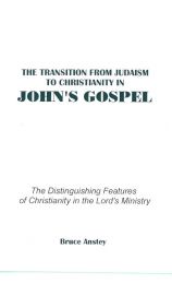 The Transition from Judaism to Christianity in John's Gospel
