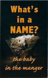 What's in a Name ? The Baby in the Manger