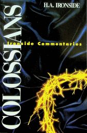Colossians - Ironside Commentaries