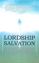 Lordship, Salvation and the Assurance of the Believer