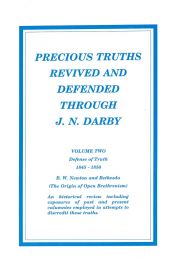 Precious Truths Revived and Defended Through J.N. Darby Volume 2