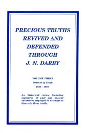 Precious Truths Revived and Defended Through J.N. Darby Volume 3