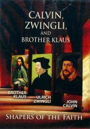 DVD Calvin, Zwingli And Brother Klaus - Shapers of the Faith