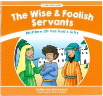 The Wise & Foolish Servants