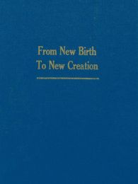 From New Birth to New Creation