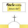 Danish - Why Did Jesus Have to Die?