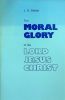 The Moral Glory of the Lord Jesus Christ