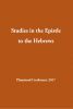 Studies in the Epistle to the Hebrews 2017