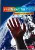 Reach Out for Him