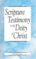 Scripture Testimony to the Deity of Christ