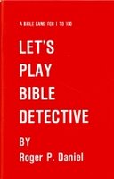 Let’s Play Bible Detective - A Bible Game for 1 To 100