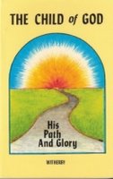 The Child of God - His Path and Glory