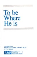 To Be Where He Is