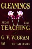 Gleanings from the Teaching of G V Wigram, Second Series