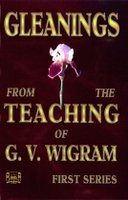Gleanings from the Teaching of G V Wigram, First Series