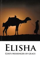 Elisha, God's Messenger of Grace