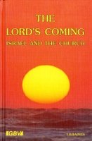The Lord’s Coming, Israel and the Church