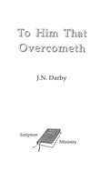 To Him That Overcometh