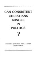 Can Consistent Christians Mingle in Politics