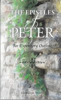 The Epistles of Peter, An Expository Outline