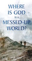 Where is God in a Messed-up World?