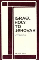 Leviticus, Vol. 4: Israel Holy to Jehovah, chs. 17-22