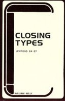 Leviticus, Vol. 6: Closing Types, chs. 24-27