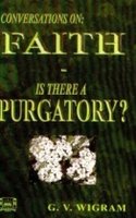 Conversation on: Faith & Is there a Purgatory?